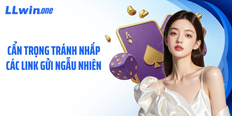 Cẩn trọng tránh nhấp các link gửi ngẫu nhiên
