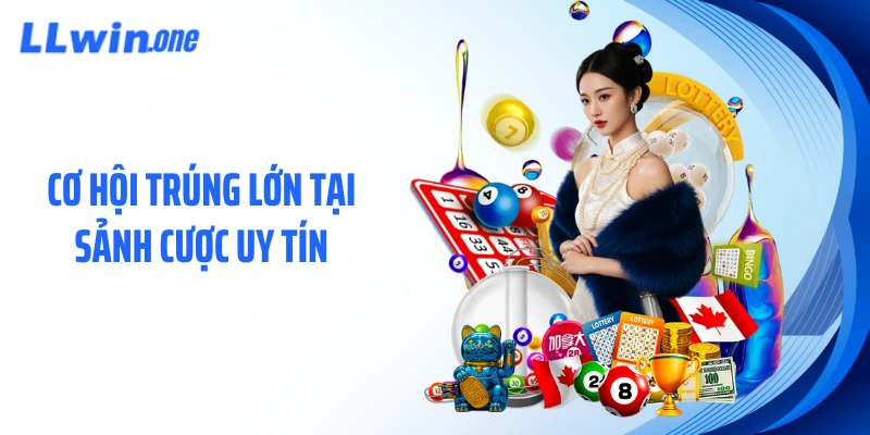 Cơ hội trúng lớn tại sảnh cược uy tín