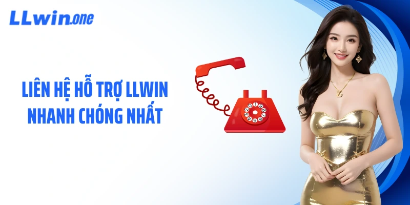 Liên hệ hỗ trợ LLWIN nhanh chóng nhất