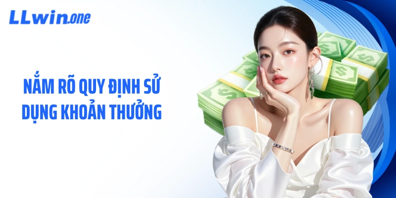 Nắm rõ quy định sử dụng khoản thưởng