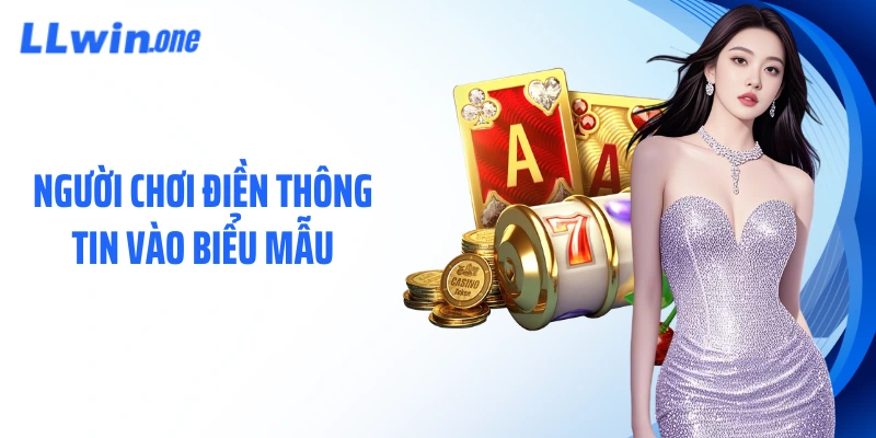 Người chơi điền thông tin vào biểu mẫu