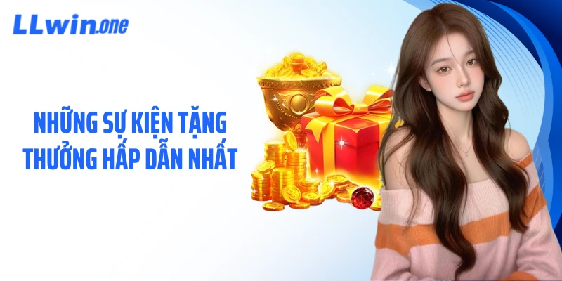 Những sự kiện tặng thưởng hấp dẫn nhất